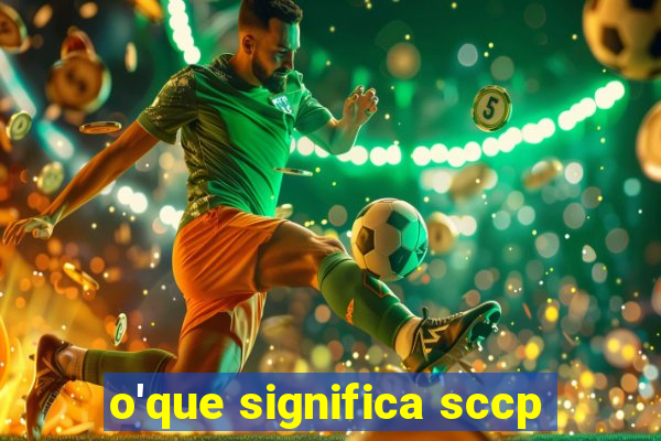 o'que significa sccp